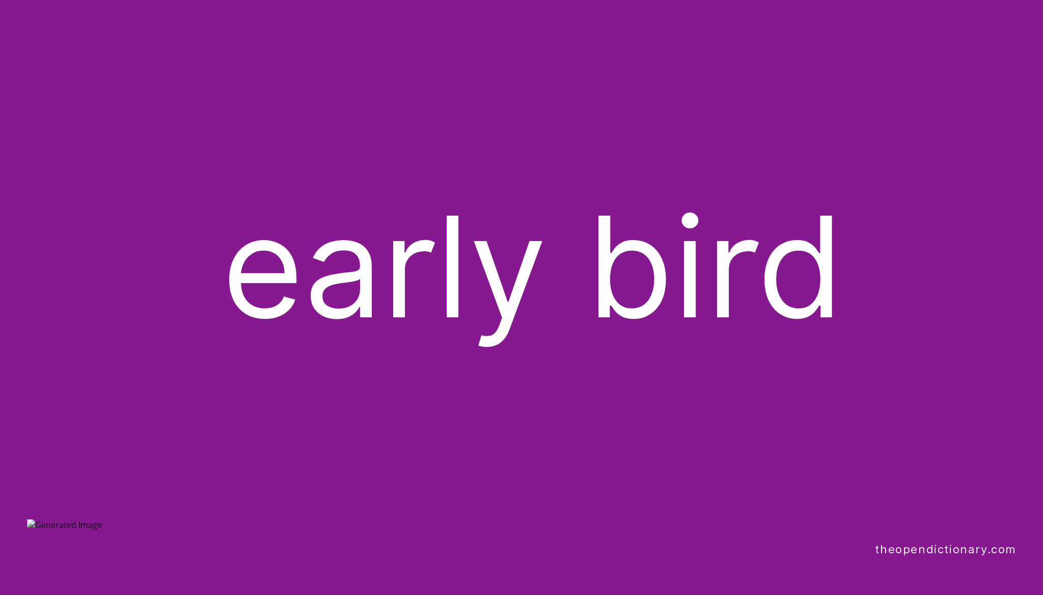 early-bird-what-is-the-definition-and-meaning-of-idiom-early-bird